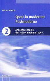 Sport in moderner Postmoderne, Bd. 2